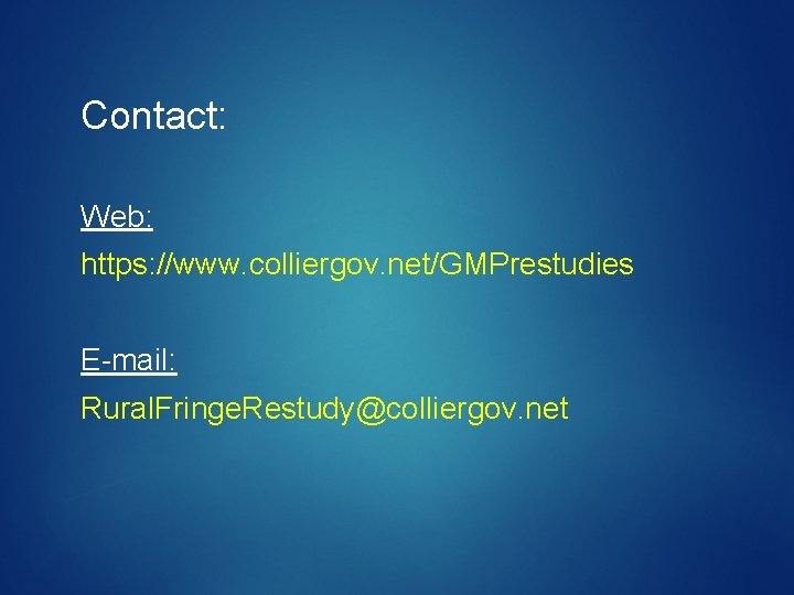 Contact: Web: https: //www. colliergov. net/GMPrestudies E-mail: Rural. Fringe. Restudy@colliergov. net 
