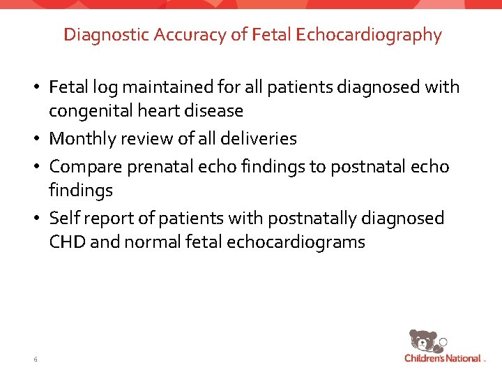 Diagnostic Accuracy of Fetal Echocardiography • Fetal log maintained for all patients diagnosed with