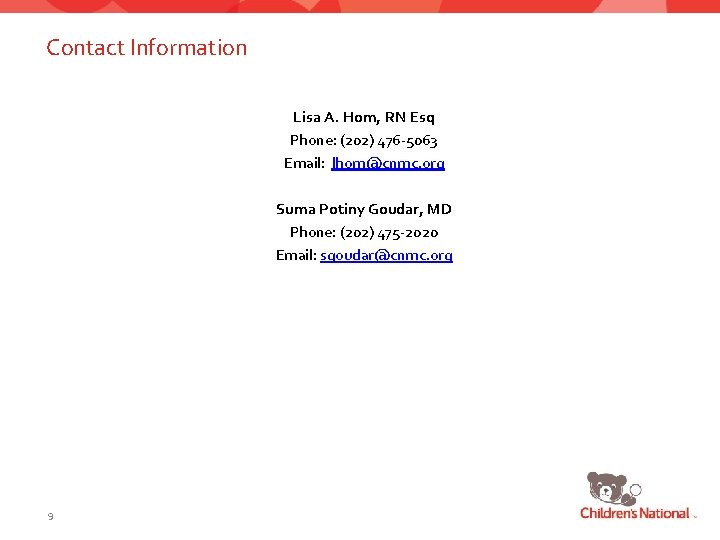 Contact Information Lisa A. Hom, RN Esq Phone: (202) 476 -5063 Email: lhom@cnmc. org