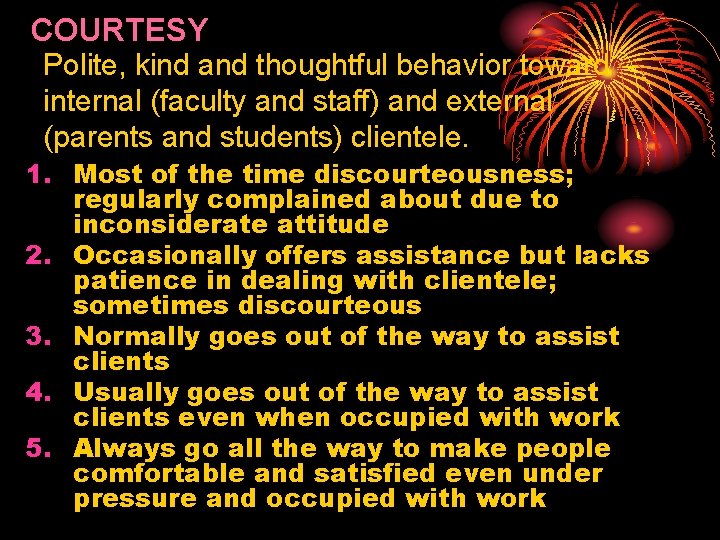 COURTESY Polite, kind and thoughtful behavior toward internal (faculty and staff) and external (parents