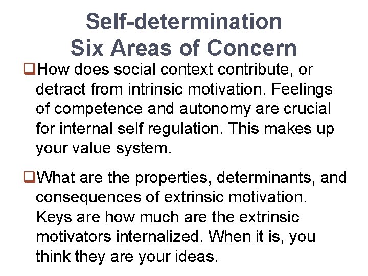 Self-determination Six Areas of Concern q. How does social context contribute, or detract from