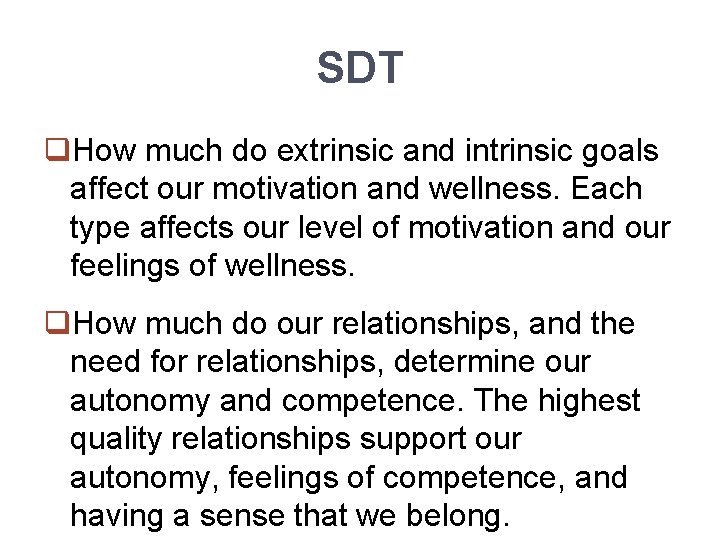 SDT q. How much do extrinsic and intrinsic goals affect our motivation and wellness.