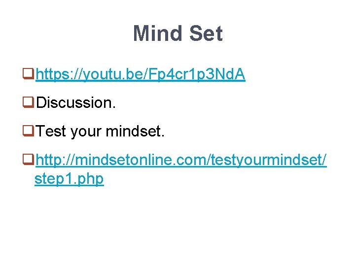 Mind Set qhttps: //youtu. be/Fp 4 cr 1 p 3 Nd. A q. Discussion.