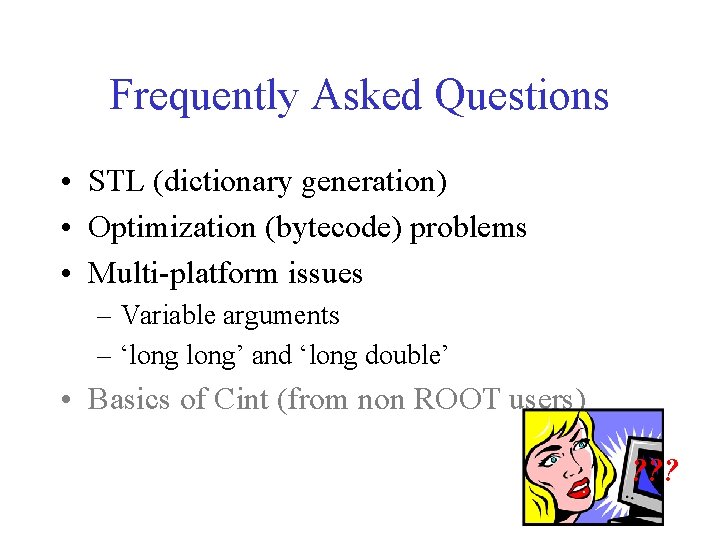 Frequently Asked Questions • STL (dictionary generation) • Optimization (bytecode) problems • Multi-platform issues