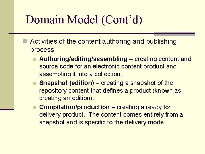 Domain Model (Cont’d) n Activities of the content authoring and publishing process: n n