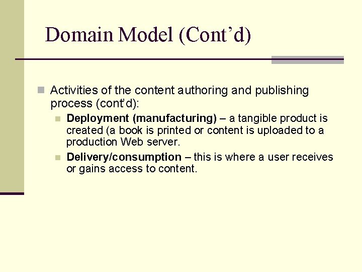 Domain Model (Cont’d) n Activities of the content authoring and publishing process (cont’d): n