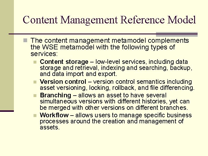 Content Management Reference Model n The content management metamodel complements the WSE metamodel with