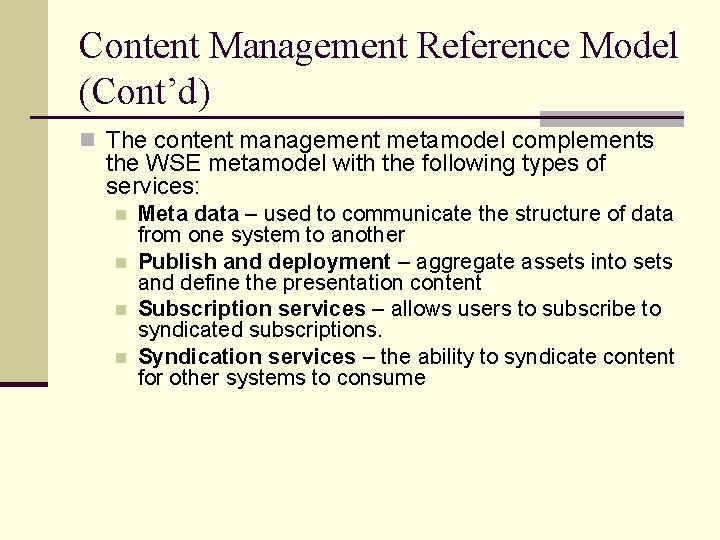 Content Management Reference Model (Cont’d) n The content management metamodel complements the WSE metamodel