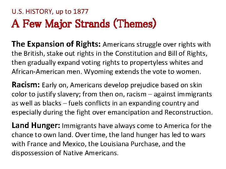 U. S. HISTORY, up to 1877 A Few Major Strands (Themes) The Expansion of