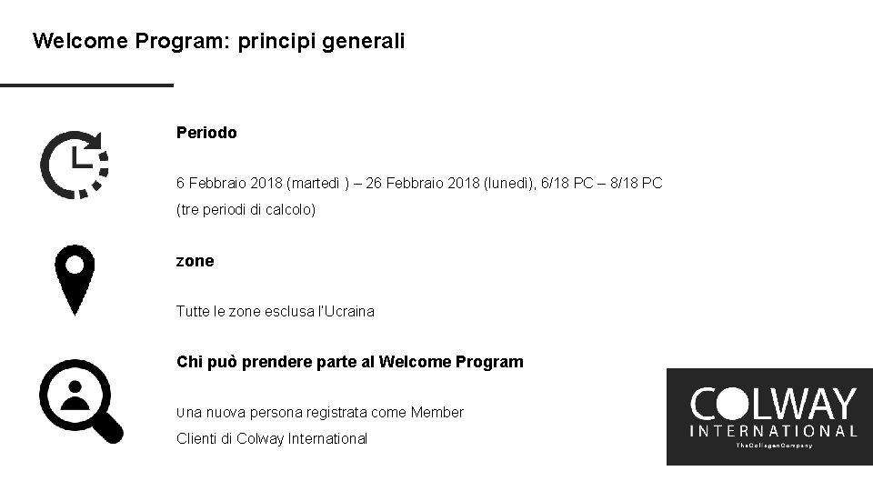 Welcome Program: principi generali Periodo 6 Febbraio 2018 (martedì ) – 26 Febbraio 2018