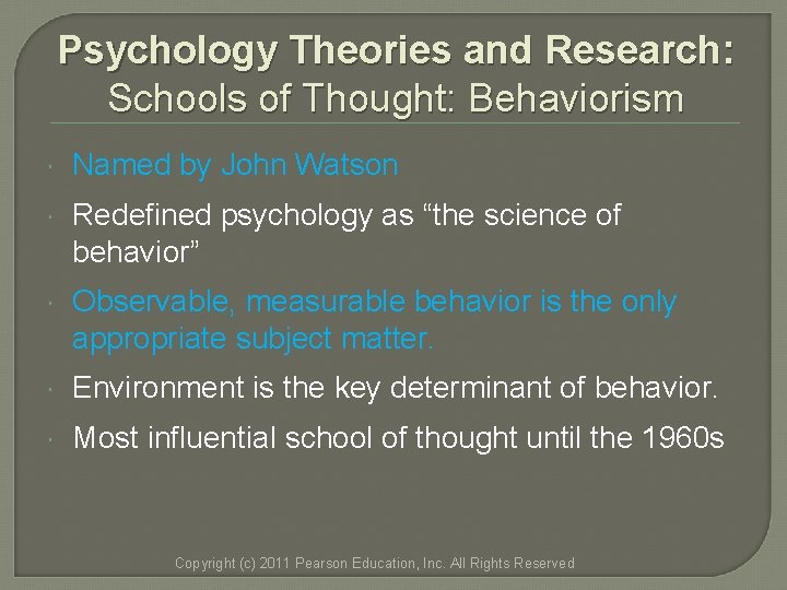 Psychology Theories and Research: Schools of Thought: Behaviorism Named by John Watson Redefined psychology Psychology Theories and Research: Schools of Thought: Behaviorism Named by John Watson Redefined psychology