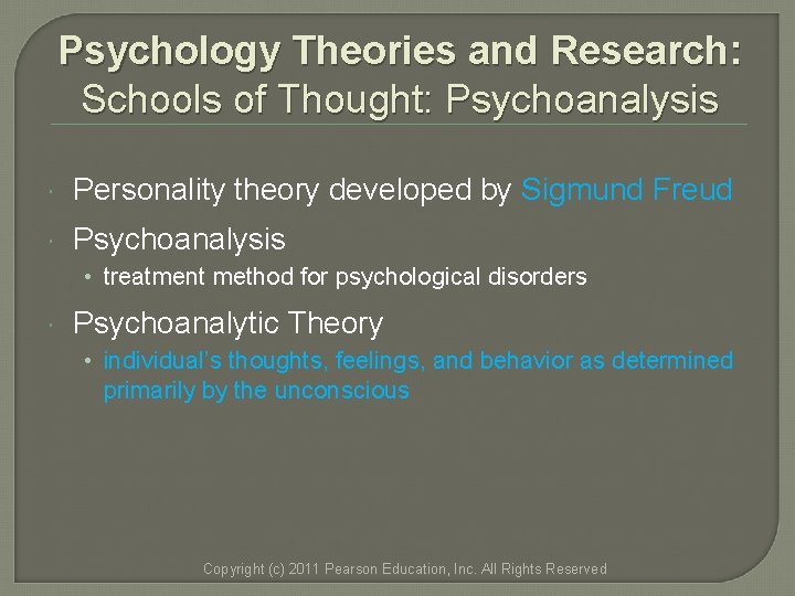 Psychology Theories and Research: Schools of Thought: Psychoanalysis Personality theory developed by Sigmund Freud Psychology Theories and Research: Schools of Thought: Psychoanalysis Personality theory developed by Sigmund Freud