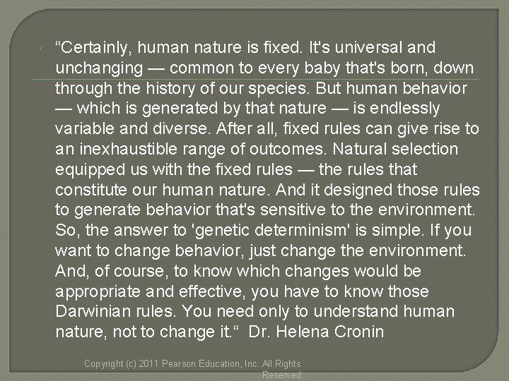 “Certainly, human nature is fixed. It's universal and unchanging — common to every “Certainly, human nature is fixed. It's universal and unchanging — common to every