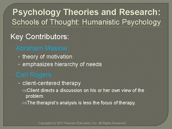 Psychology Theories and Research: Schools of Thought: Humanistic Psychology Key Contributors: Abraham Maslow • Psychology Theories and Research: Schools of Thought: Humanistic Psychology Key Contributors: Abraham Maslow •