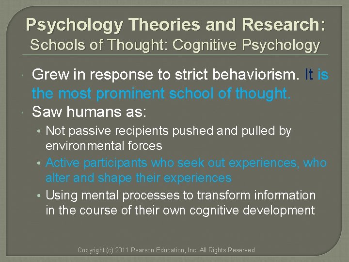 Psychology Theories and Research: Schools of Thought: Cognitive Psychology Grew in response to strict Psychology Theories and Research: Schools of Thought: Cognitive Psychology Grew in response to strict