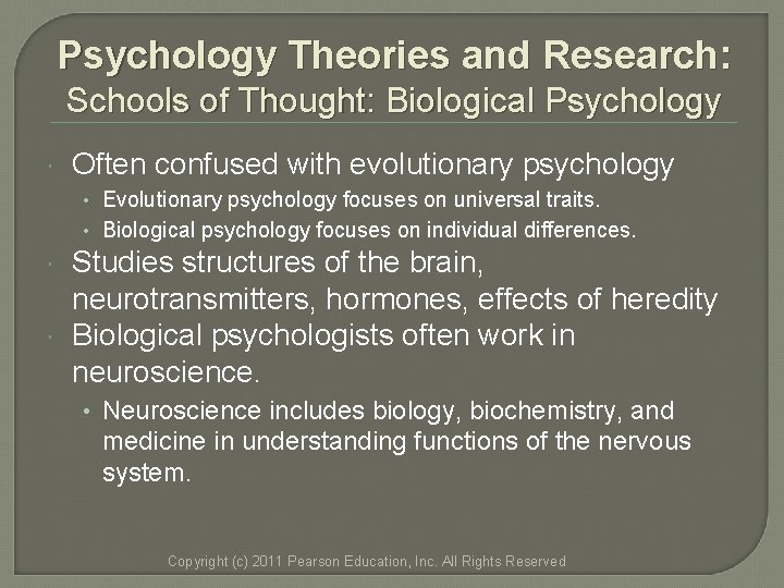 Psychology Theories and Research: Schools of Thought: Biological Psychology Often confused with evolutionary psychology Psychology Theories and Research: Schools of Thought: Biological Psychology Often confused with evolutionary psychology