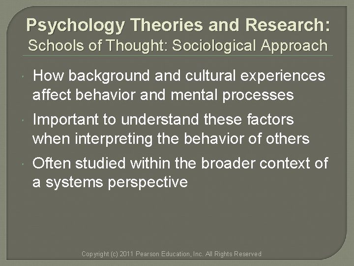 Psychology Theories and Research: Schools of Thought: Sociological Approach How background and cultural experiences Psychology Theories and Research: Schools of Thought: Sociological Approach How background and cultural experiences