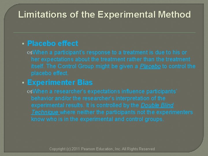 Limitations of the Experimental Method • Placebo effect When a participant’s response to a Limitations of the Experimental Method • Placebo effect When a participant’s response to a