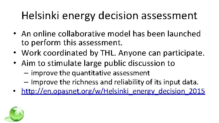 Helsinki energy decision assessment • An online collaborative model has been launched to perform