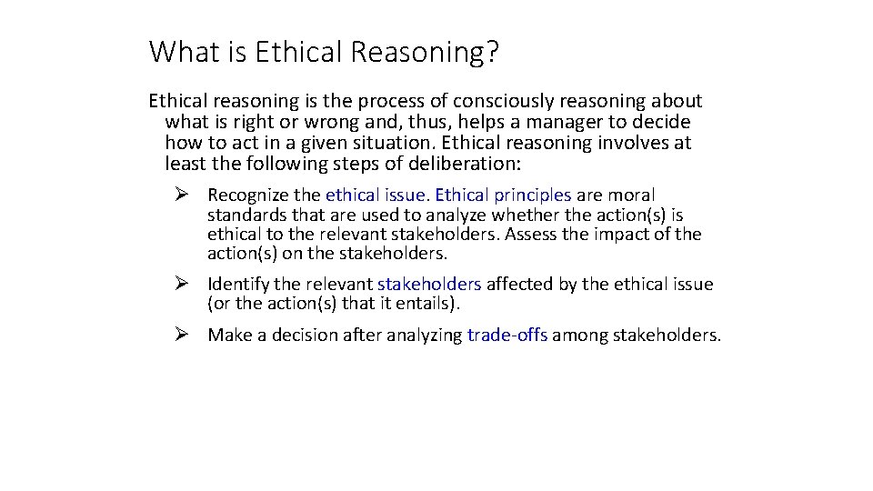 What is Ethical Reasoning? Ethical reasoning is the process of consciously reasoning about what