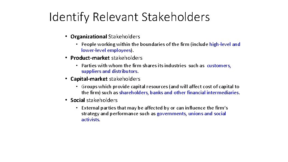 Identify Relevant Stakeholders • Organizational Stakeholders • People working within the boundaries of the