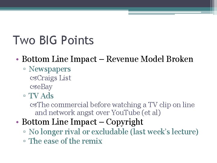 Two BIG Points • Bottom Line Impact – Revenue Model Broken ▫ Newspapers Craigs