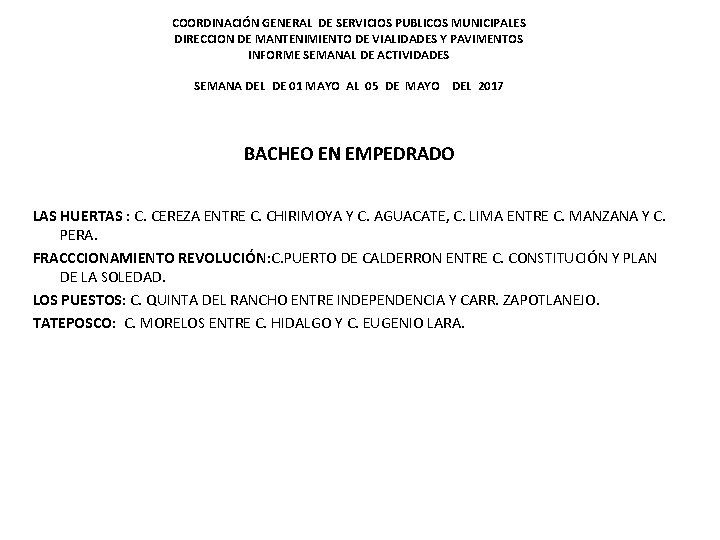 COORDINACIÓN GENERAL DE SERVICIOS PUBLICOS MUNICIPALES DIRECCION DE MANTENIMIENTO DE VIALIDADES Y PAVIMENTOS INFORME