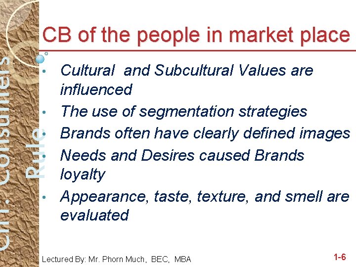 Ch 1: Consumers Rule CB of the people in market place • • •