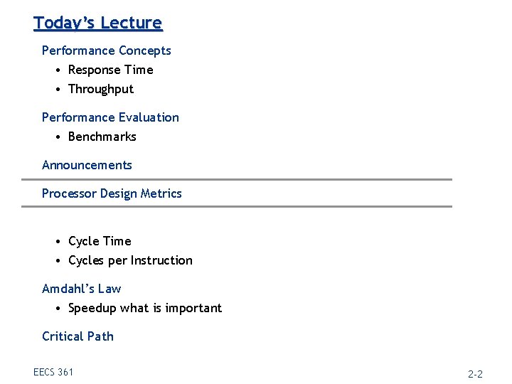 Today’s Lecture Performance Concepts • Response Time • Throughput Performance Evaluation • Benchmarks Announcements