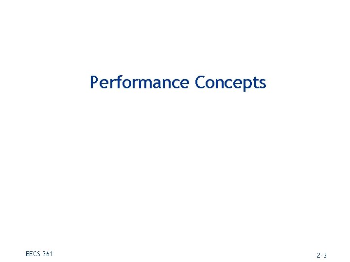 Performance Concepts EECS 361 2 -3 
