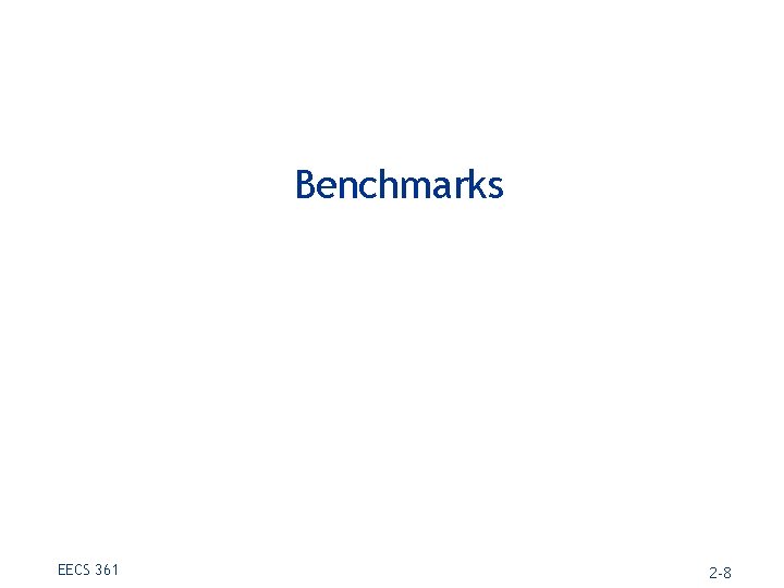 Benchmarks EECS 361 2 -8 