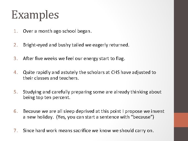 Examples 1. Over a month ago school began. 2. Bright-eyed and bushy tailed we Examples 1. Over a month ago school began. 2. Bright-eyed and bushy tailed we
