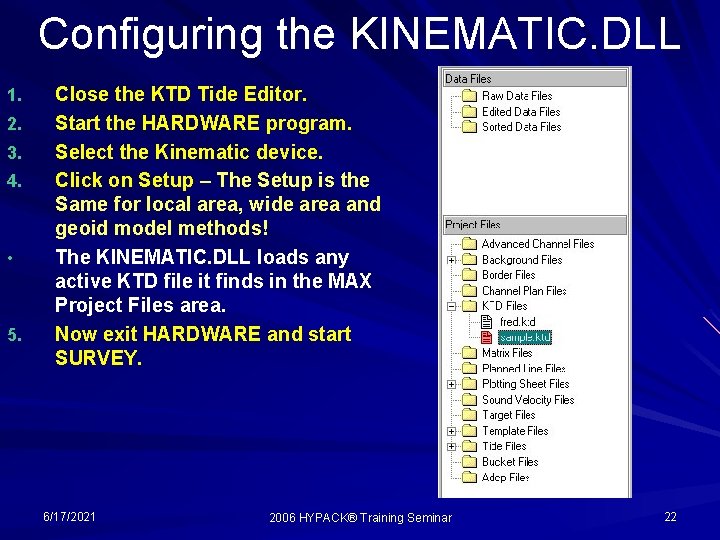 Configuring the KINEMATIC. DLL 1. 2. 3. 4. • 5. Close the KTD Tide