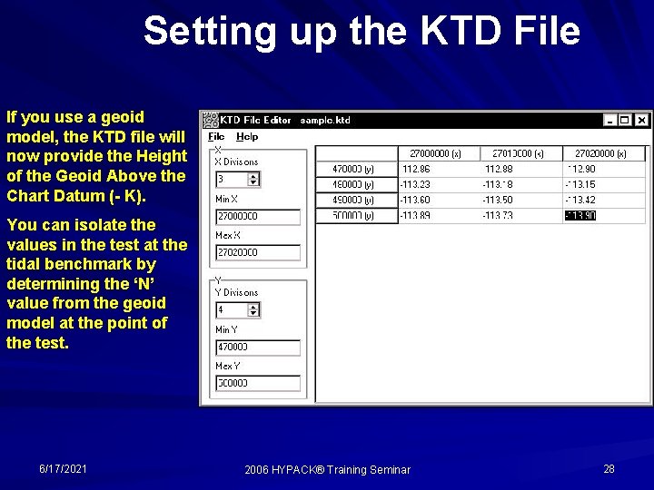 Setting up the KTD File If you use a geoid model, the KTD file