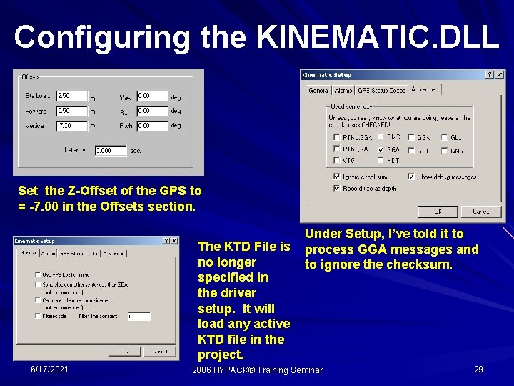 Configuring the KINEMATIC. DLL Set the Z-Offset of the GPS to = -7. 00