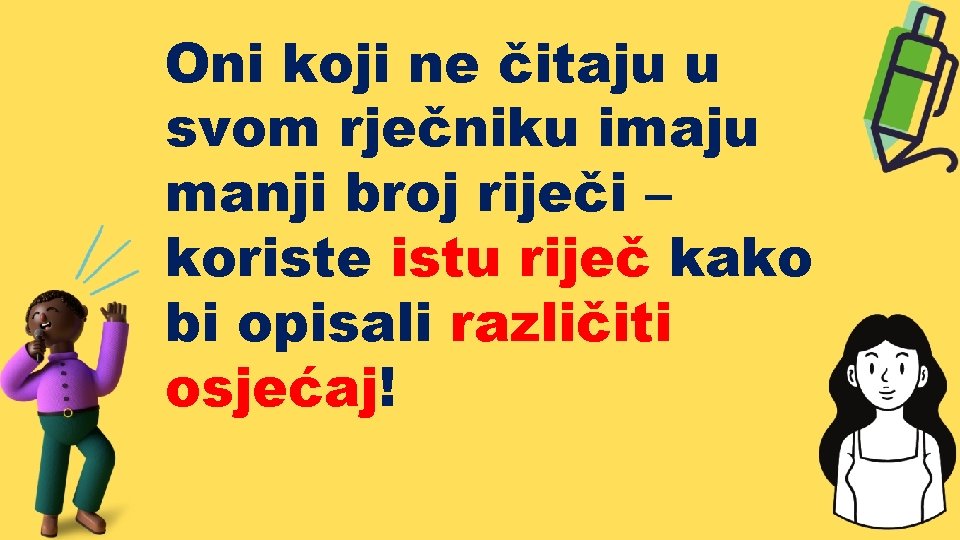 Oni koji ne čitaju u svom rječniku imaju manji broj riječi – koriste istu
