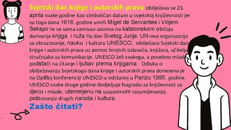 Svjetski dan knjige i autorskih prava obilježava se 23. aprila svake godine kao simboličan