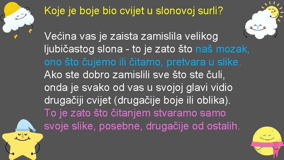 Koje je boje bio cvijet u slonovoj surli? Većina vas je zaista zamislila velikog