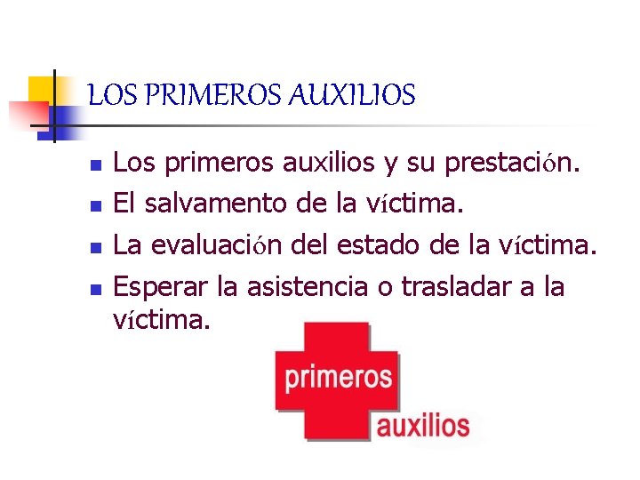 LOS PRIMEROS AUXILIOS n n Los primeros auxilios y su prestación. El salvamento de