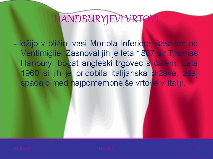 HANDBURYJEVI VRTOVI ~ ležijo v bližini vasi Mortola Inferiore, šest km od Ventimiglie. Zasnoval