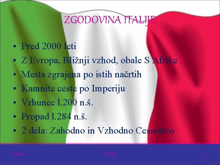 ZGODOVINA ITALIJE • • Pred 2000 leti Z Evropa, Bližnji vzhod, obale S Afrike