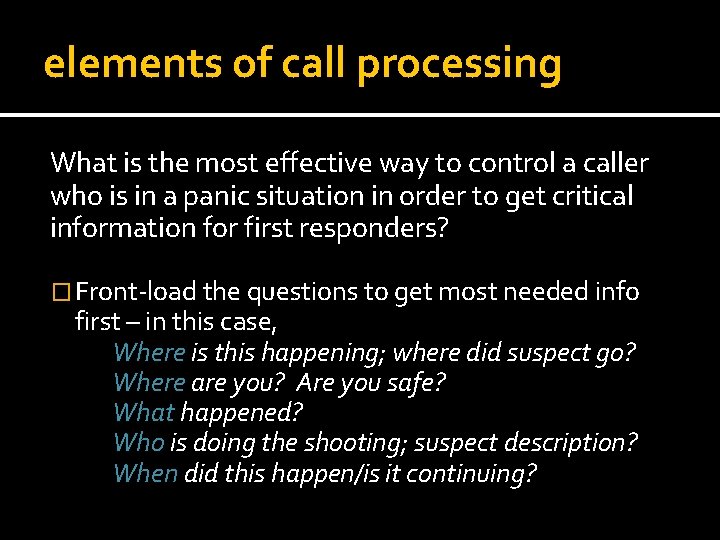 elements of call processing What is the most effective way to control a caller