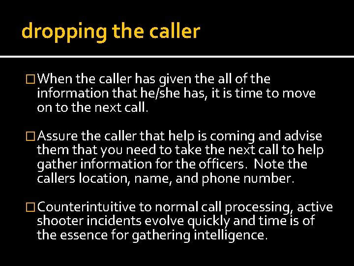 dropping the caller �When the caller has given the all of the information that