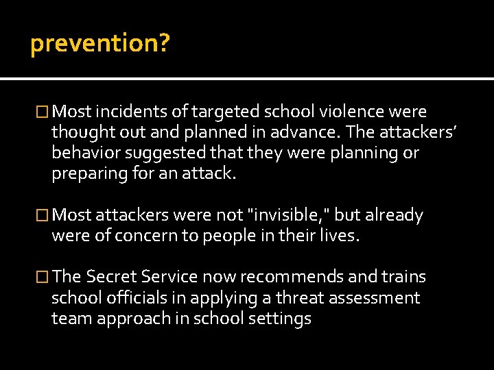 prevention? � Most incidents of targeted school violence were thought out and planned in