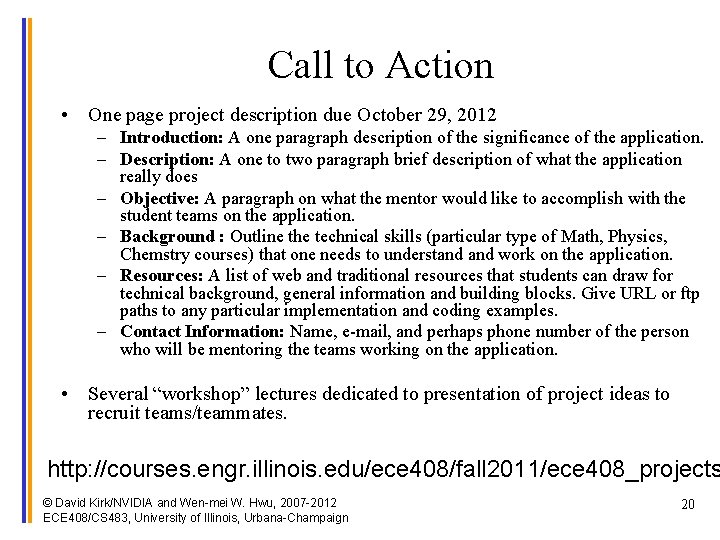 Call to Action • One page project description due October 29, 2012 – Introduction: