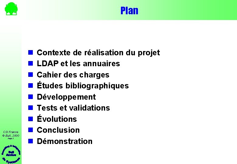 Plan CSI France © Bull, 2000 Page 2 n n n n n Contexte
