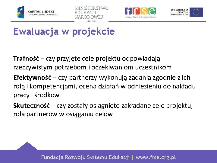 Ewaluacja w projekcie Trafność – czy przyjęte cele projektu odpowiadają rzeczywistym potrzebom i oczekiwaniom