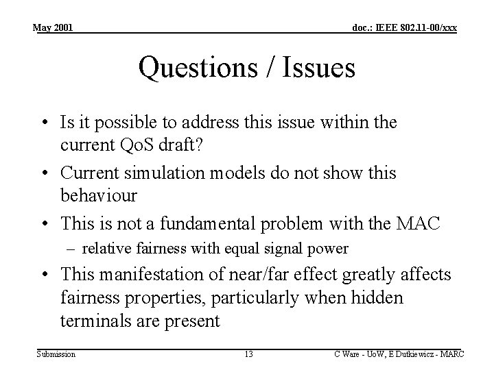 May 2001 doc. : IEEE 802. 11 -00/xxx Questions / Issues • Is it