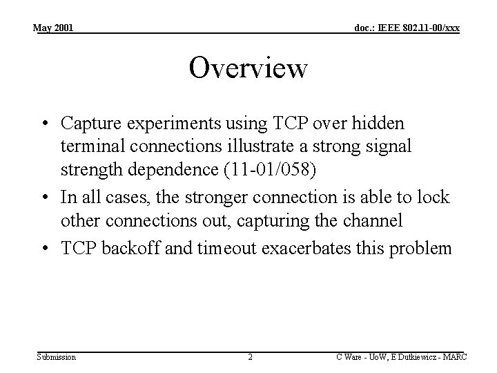 May 2001 doc. : IEEE 802. 11 -00/xxx Overview • Capture experiments using TCP