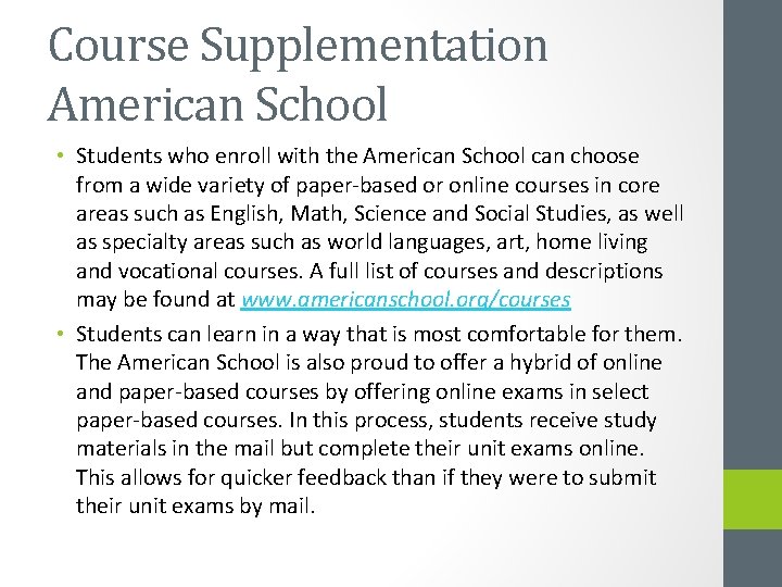 Course Supplementation American School • Students who enroll with the American School can choose